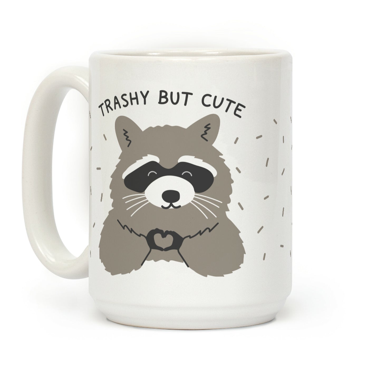 Trashy But Cute Coffee Mug