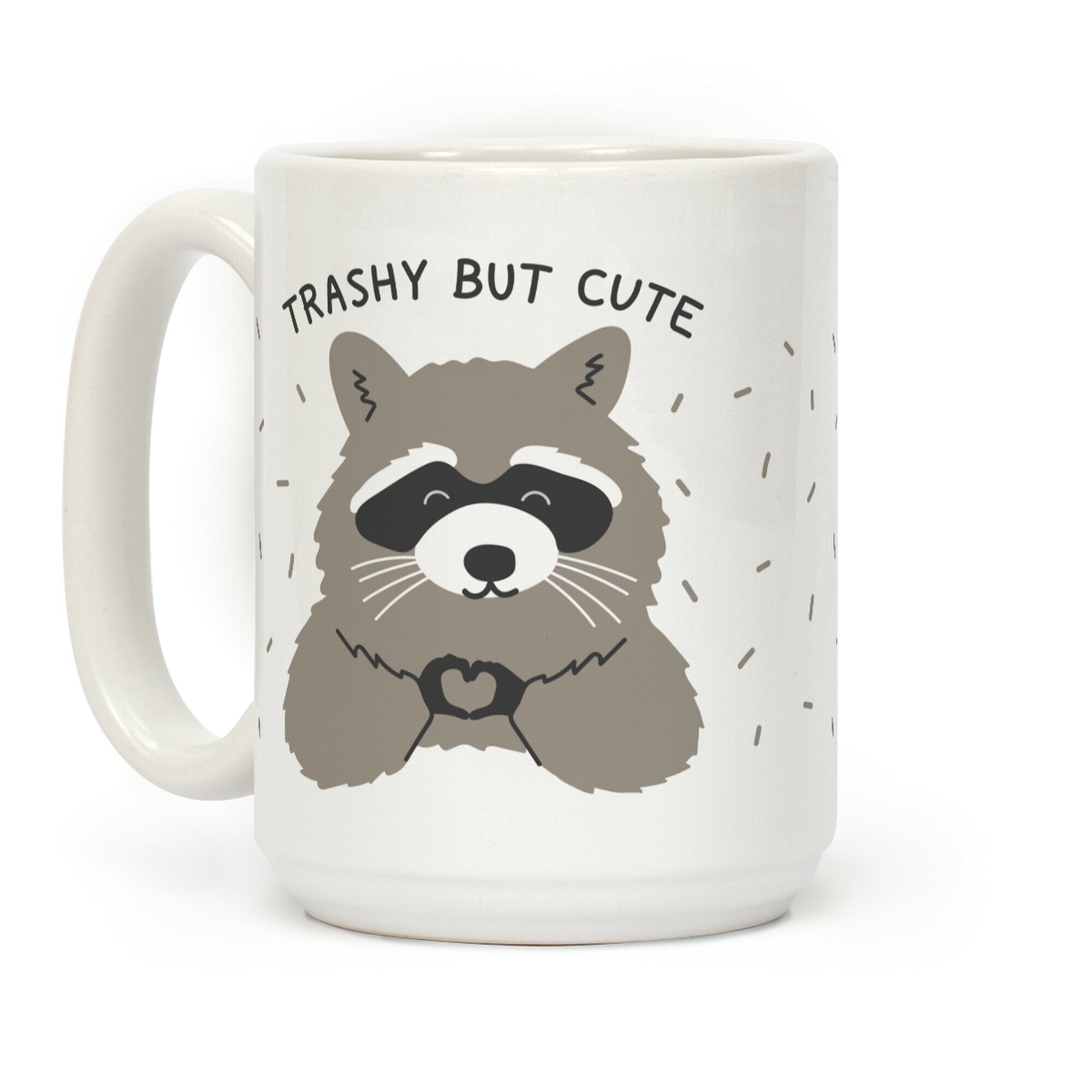 Trashy But Cute Coffee Mug