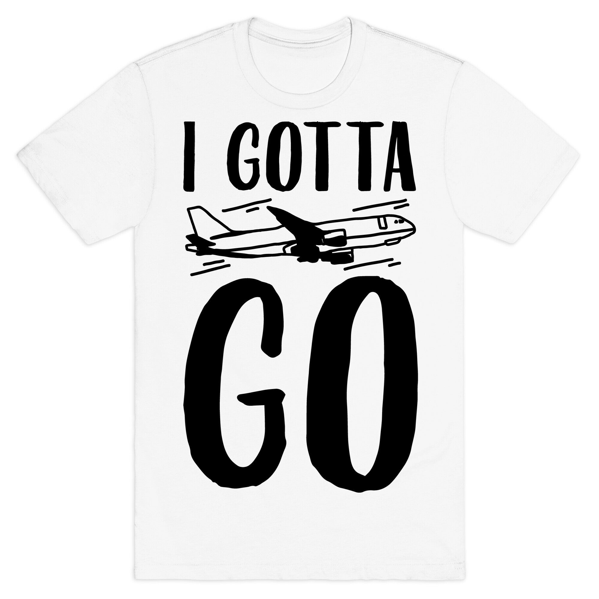 I Gotta Go  T-Shirt