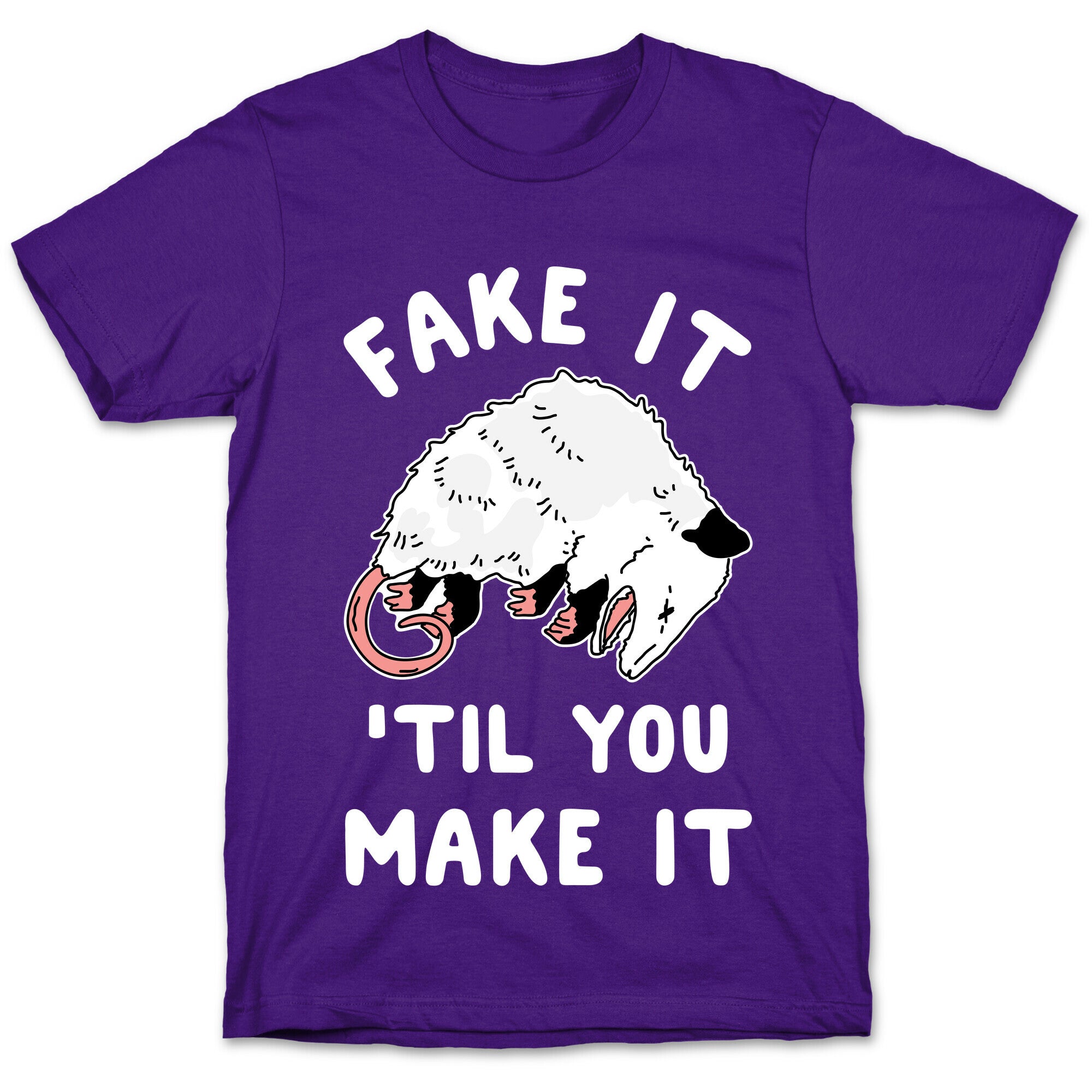Fake It 'Til You Make It T-Shirt