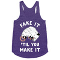 Fake It 'Til You Make It Racerback Tank
