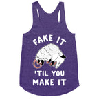 Fake It 'Til You Make It Racerback Tank