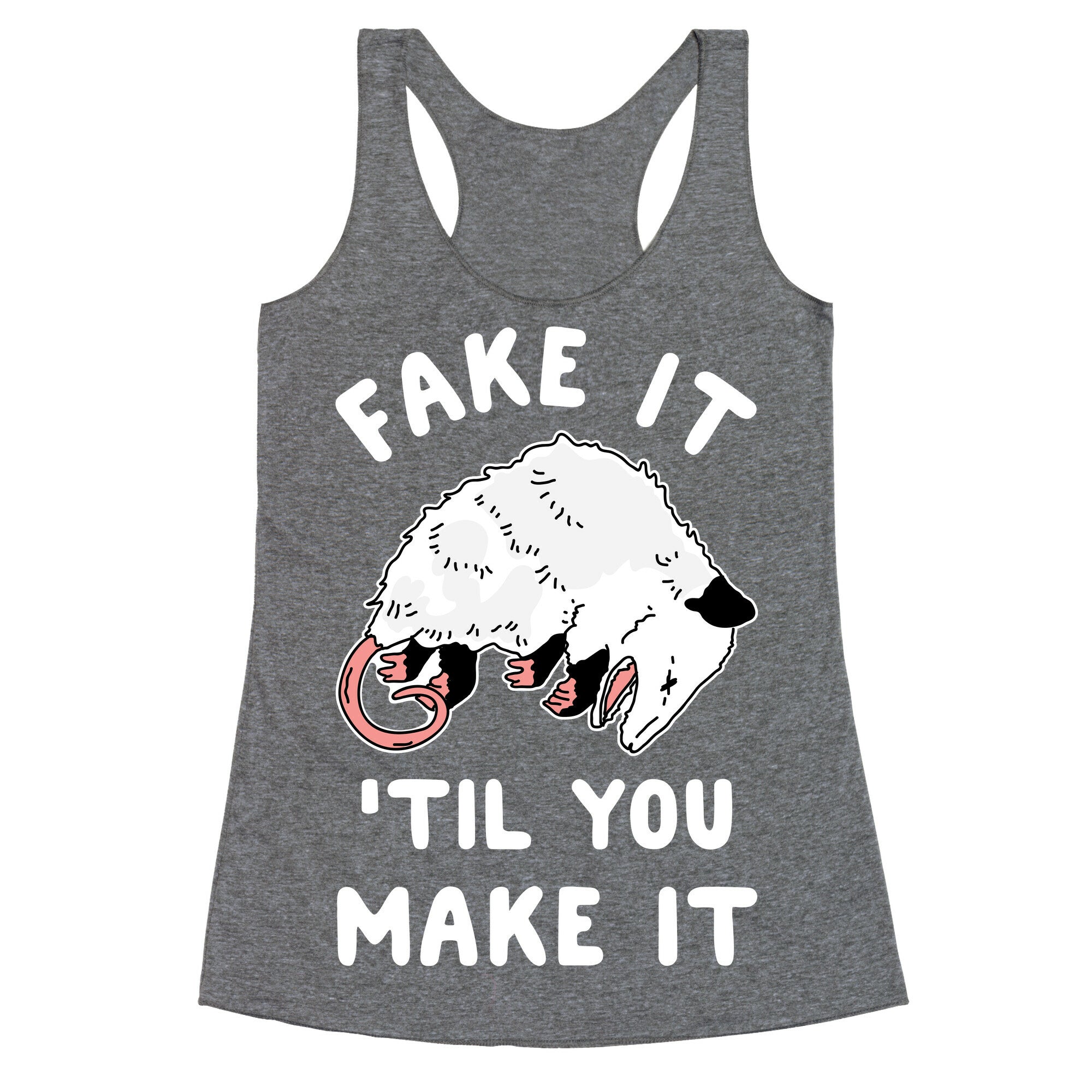 Fake It 'Til You Make It Racerback Tank