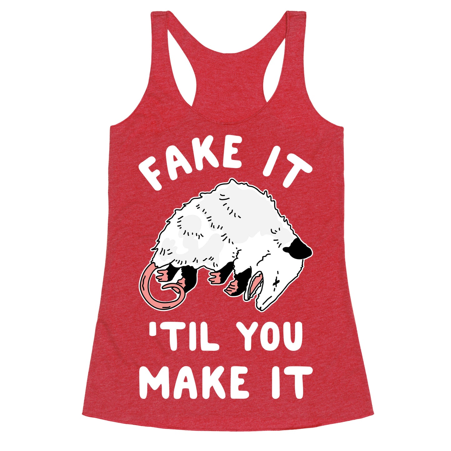 Fake It 'Til You Make It Racerback Tank