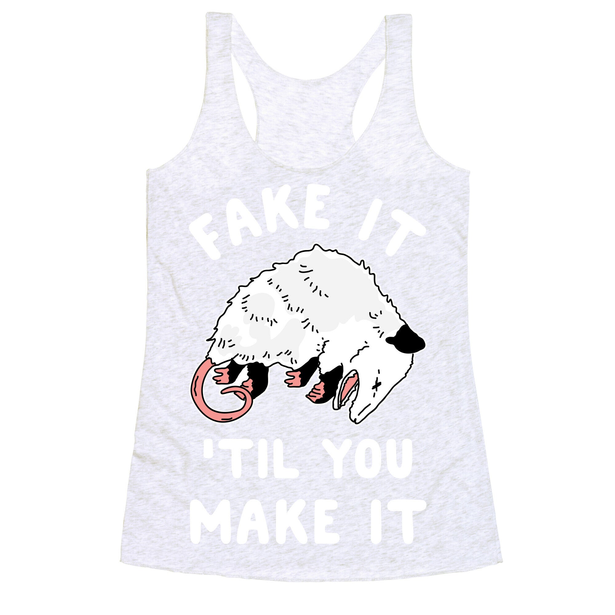 Fake It 'Til You Make It Racerback Tank