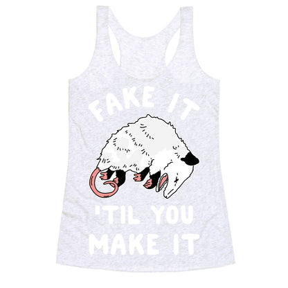 Fake It 'Til You Make It Racerback Tank
