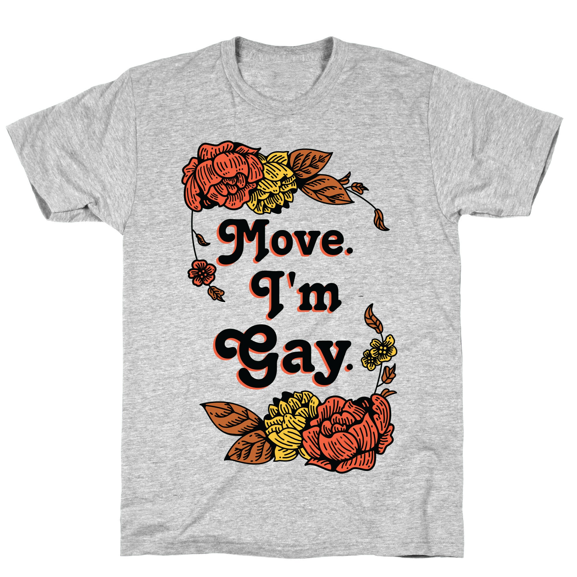 Move I'm Gay T-Shirt