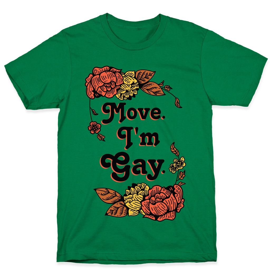 Move I'm Gay T-Shirt