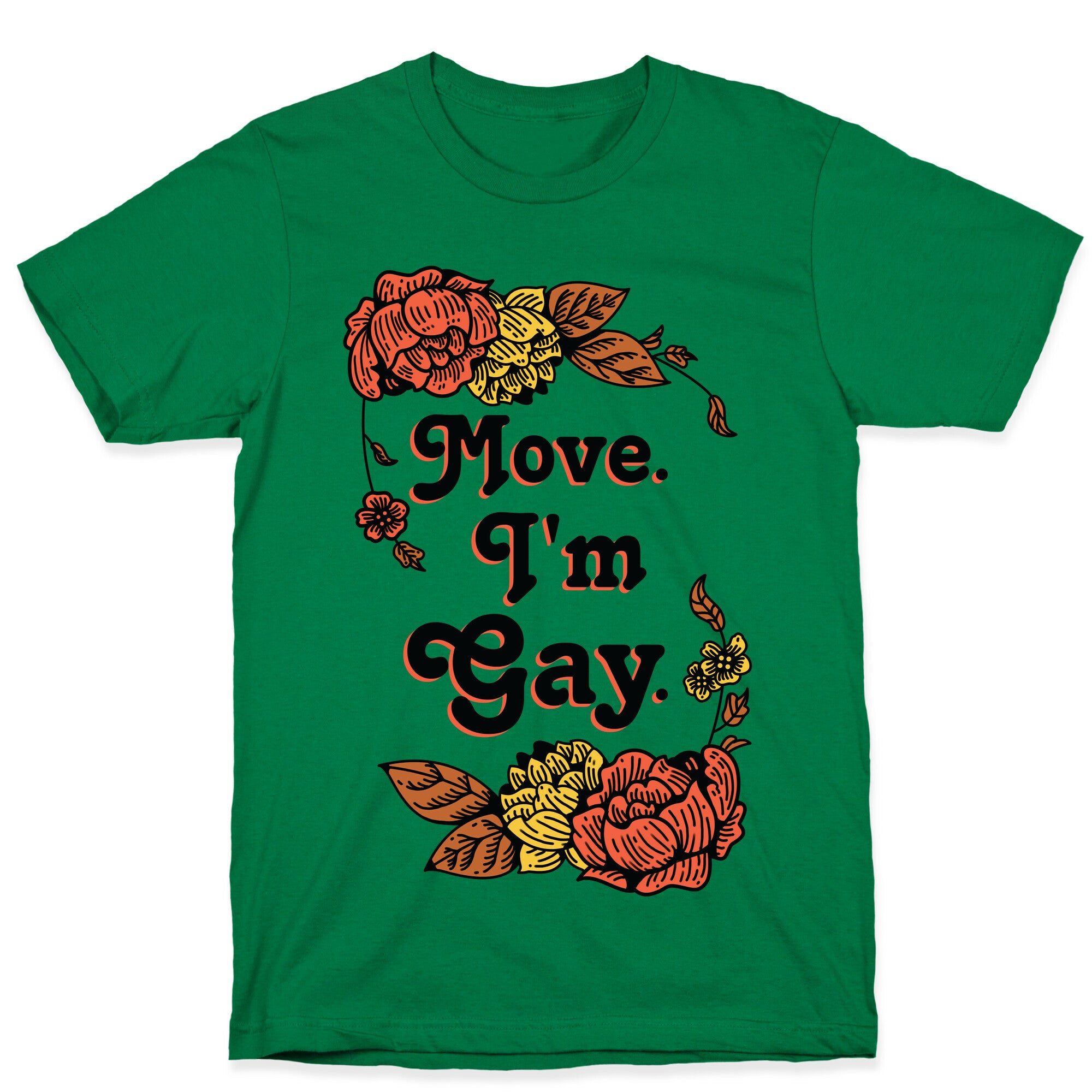 Move I'm Gay T-Shirt