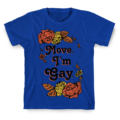 Move I'm Gay T-Shirt