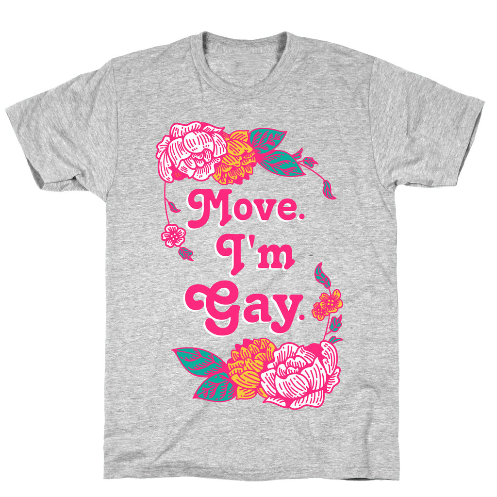 Move I'm Gay T-Shirt