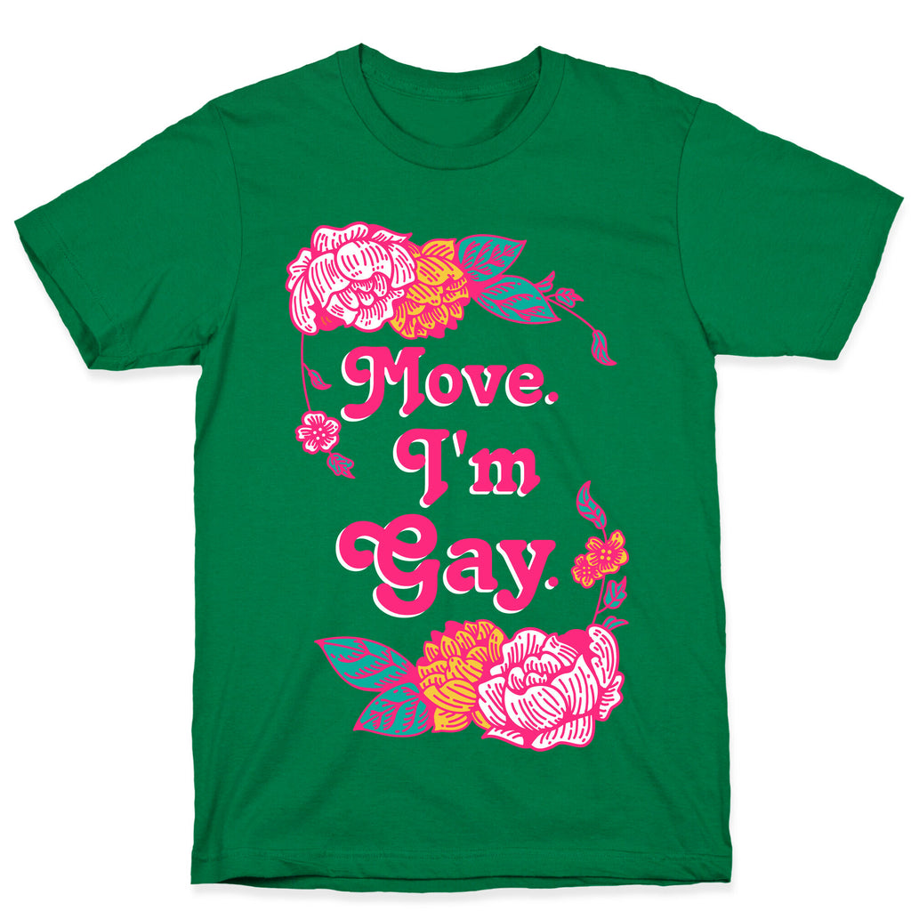 Move I'm Gay T-Shirt