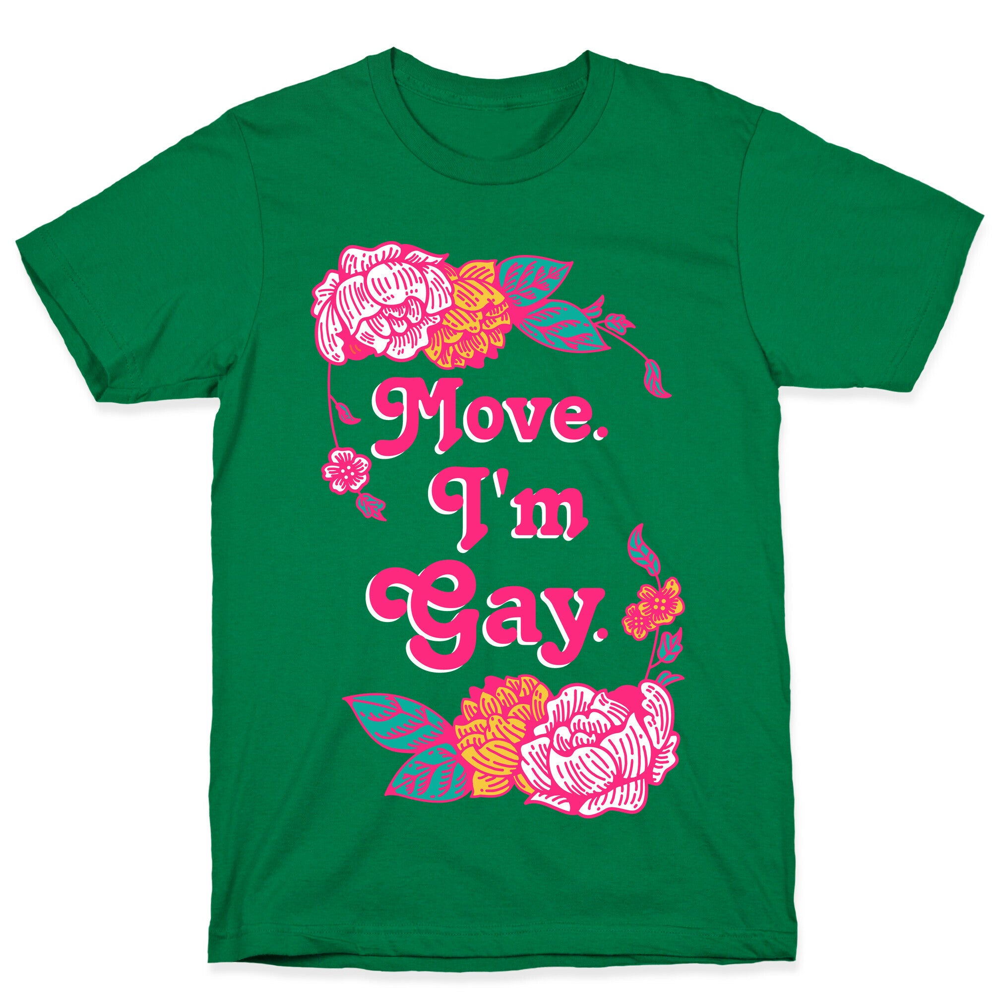 Move I'm Gay T-Shirt