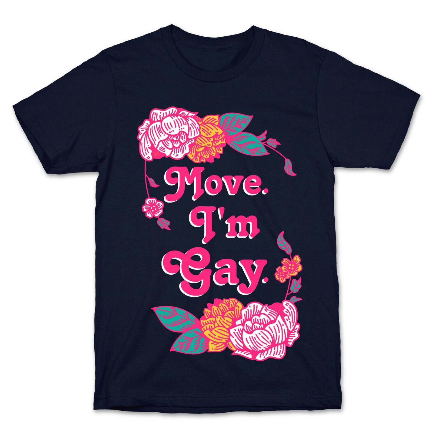 Move I'm Gay T-Shirt