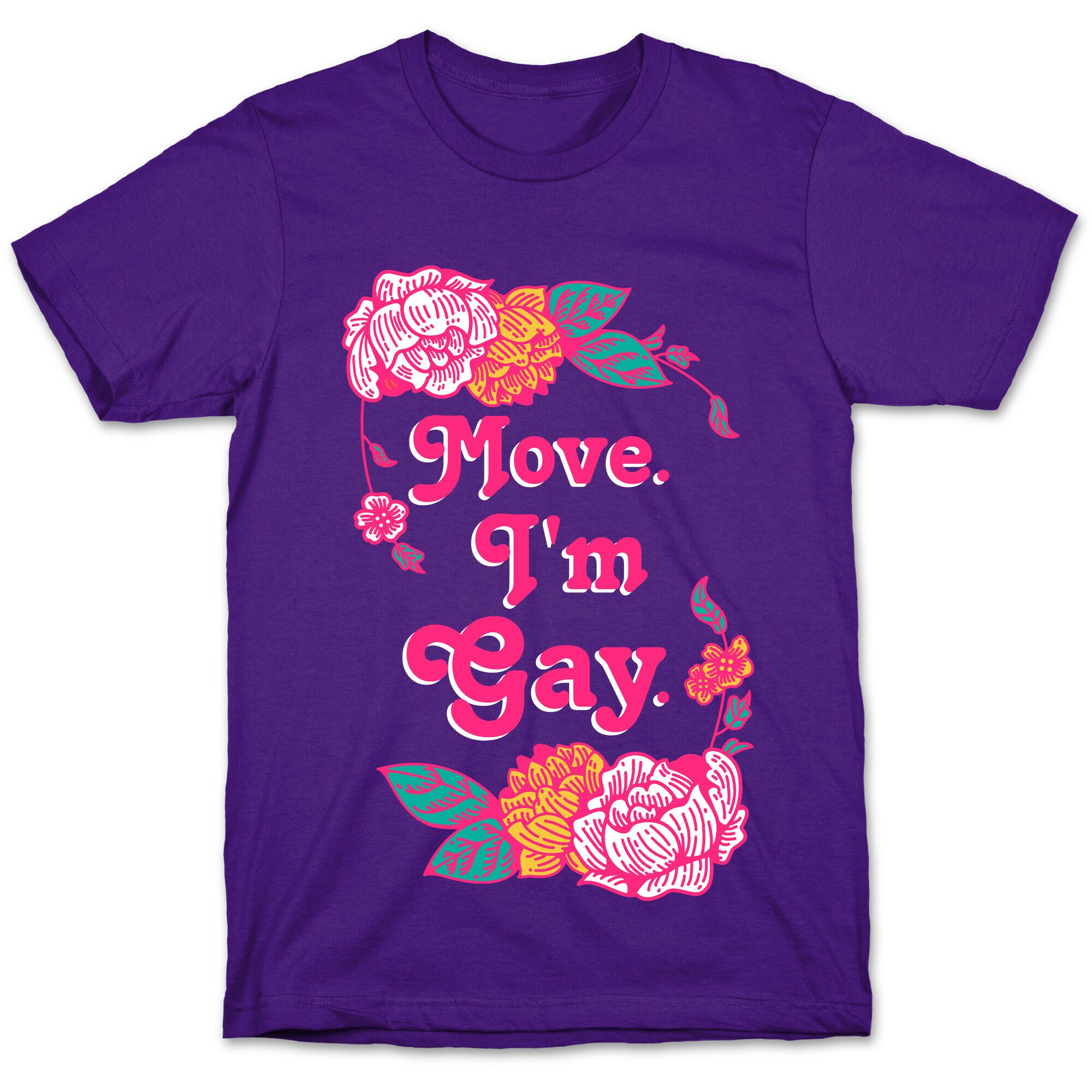 Move I'm Gay T-Shirt
