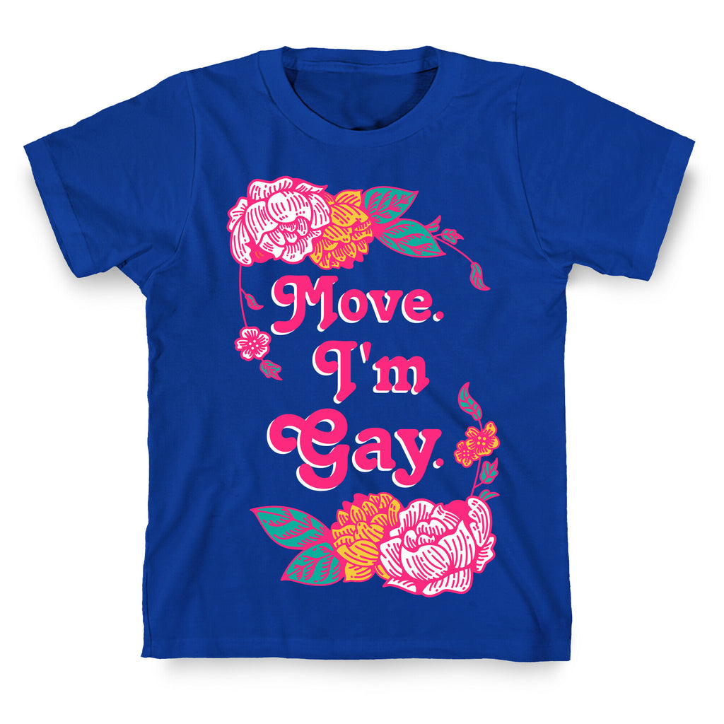 Move I'm Gay T-Shirt