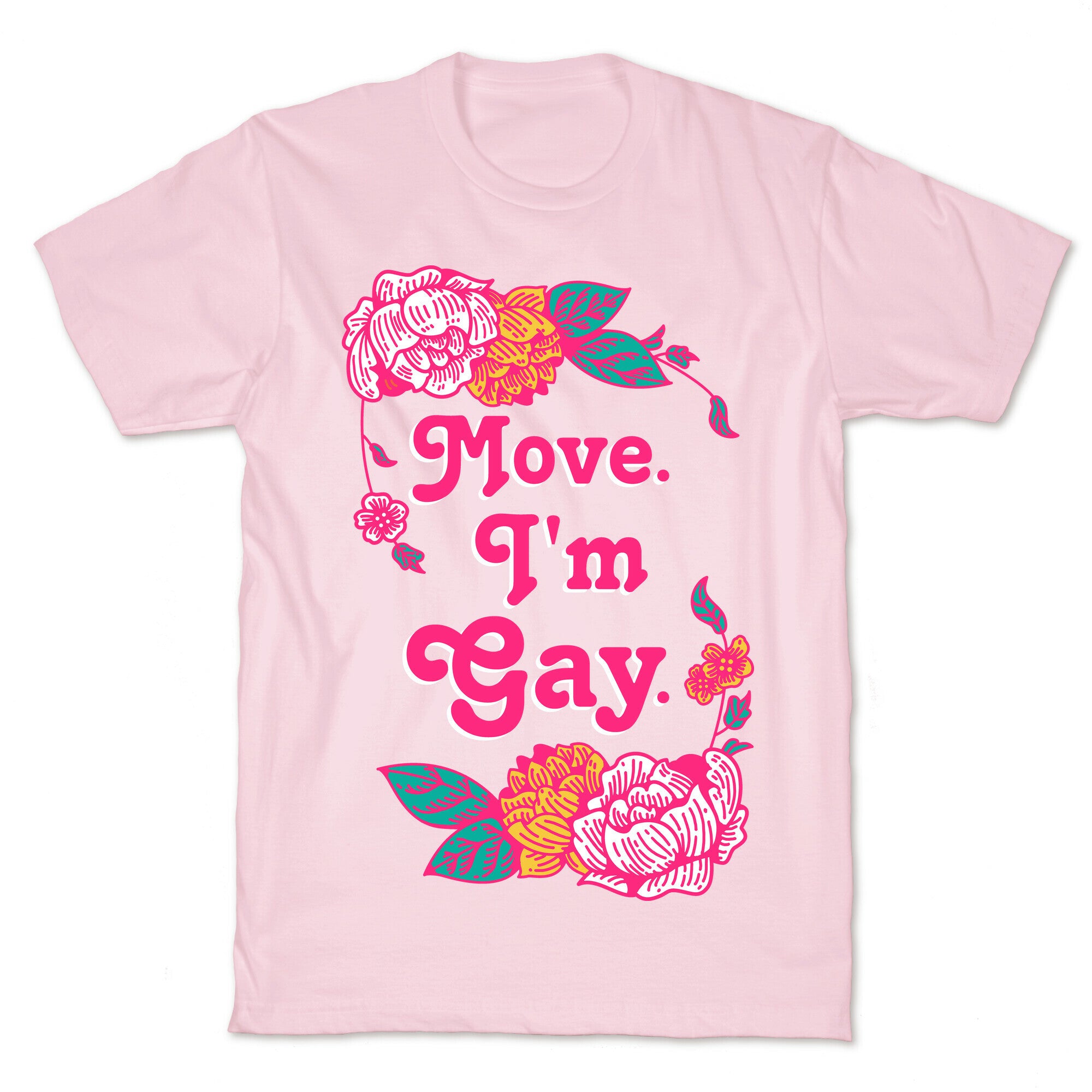 Move I'm Gay T-Shirt