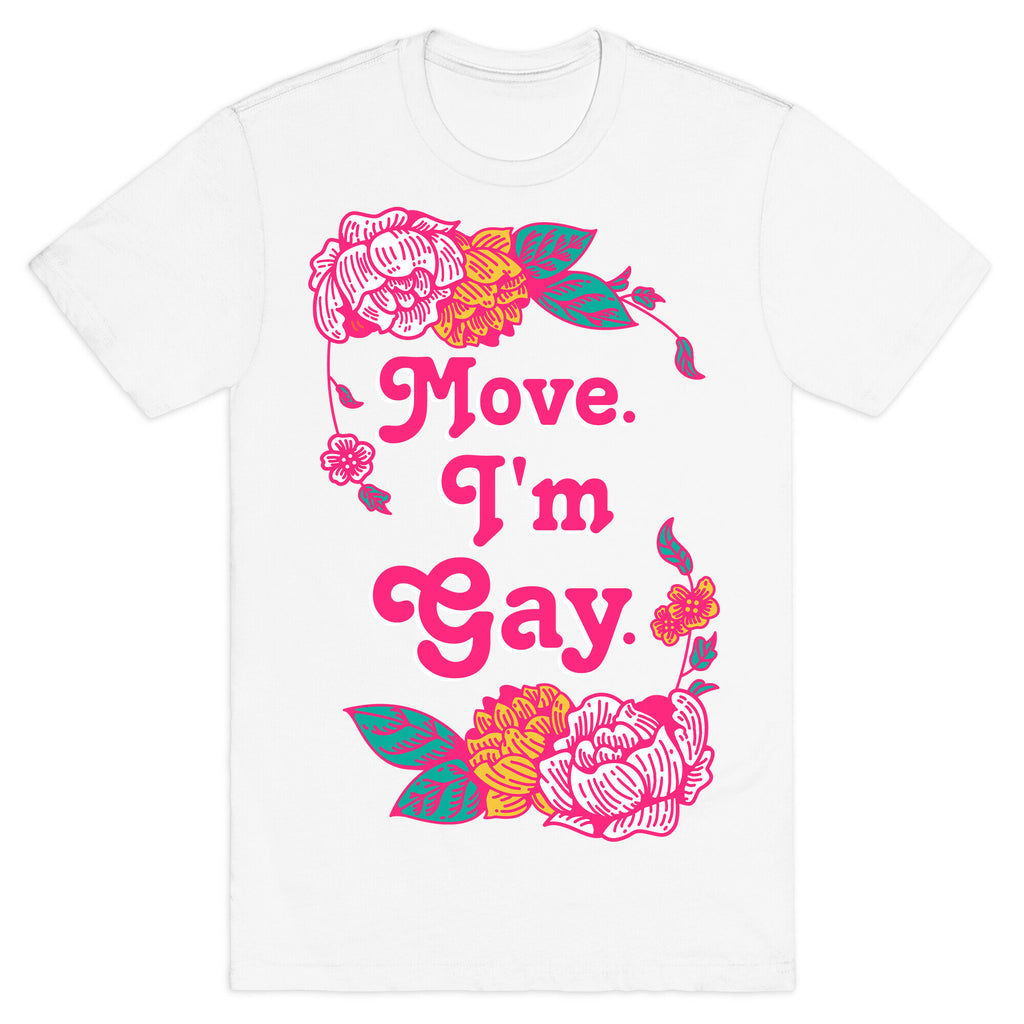 Move I'm Gay T-Shirt