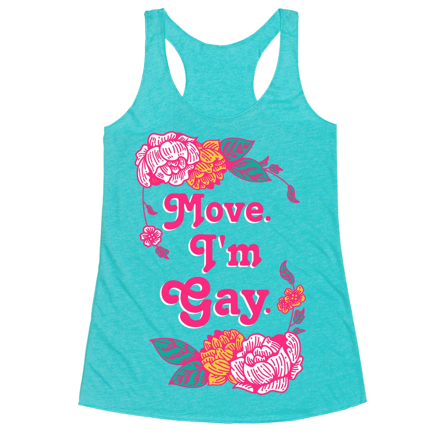 Move I'm Gay Racerback Tank