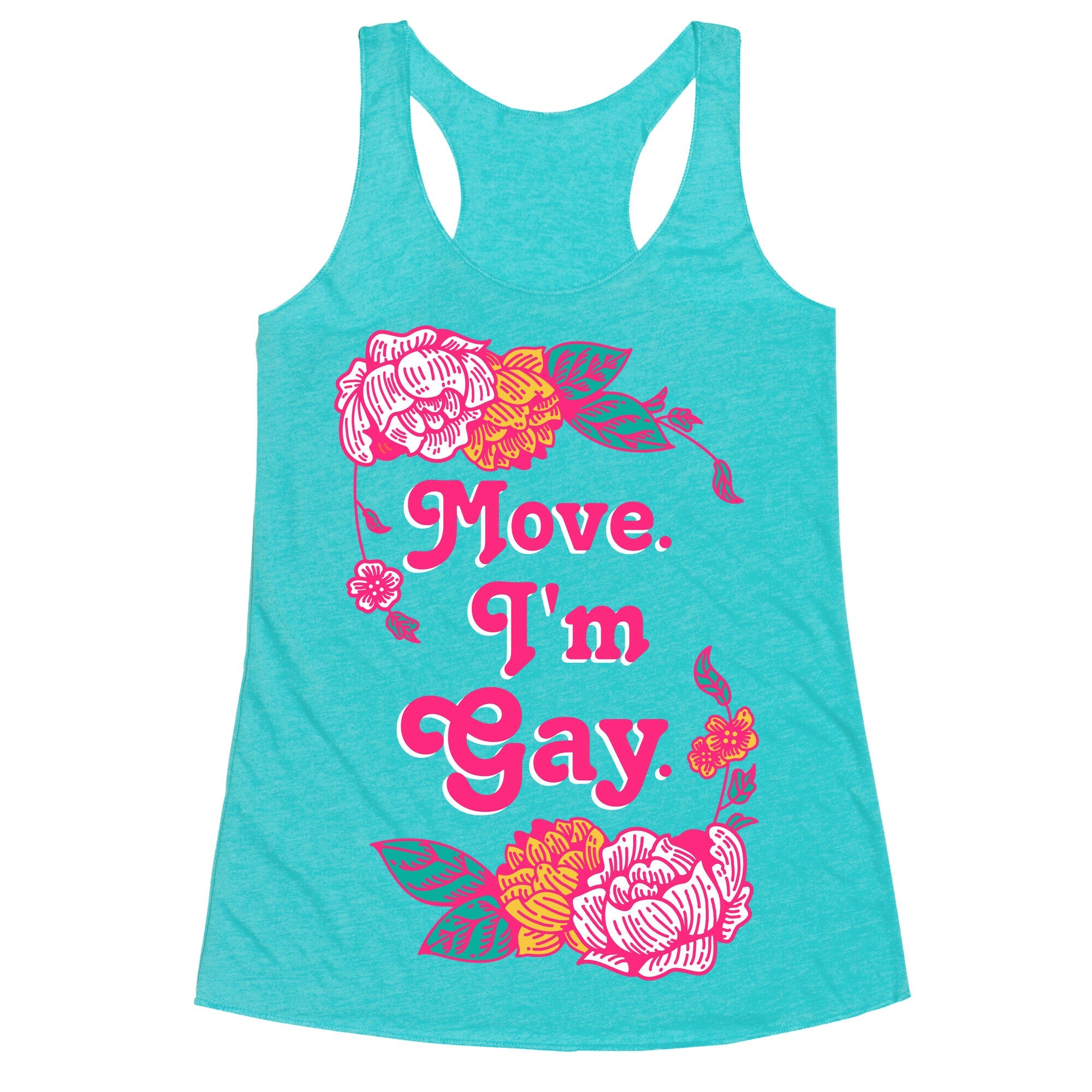 Move I'm Gay Racerback Tank