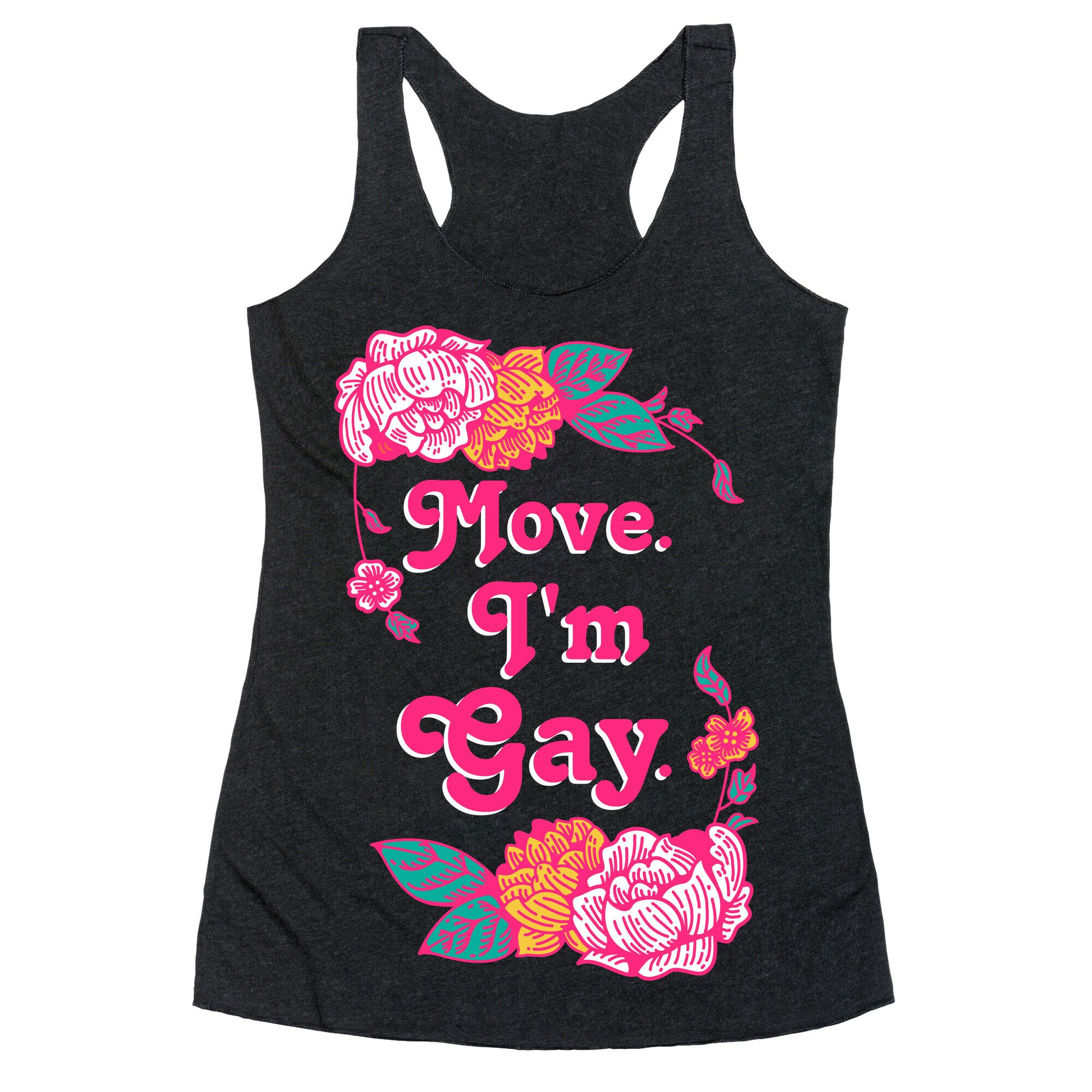 Move I'm Gay Racerback Tank
