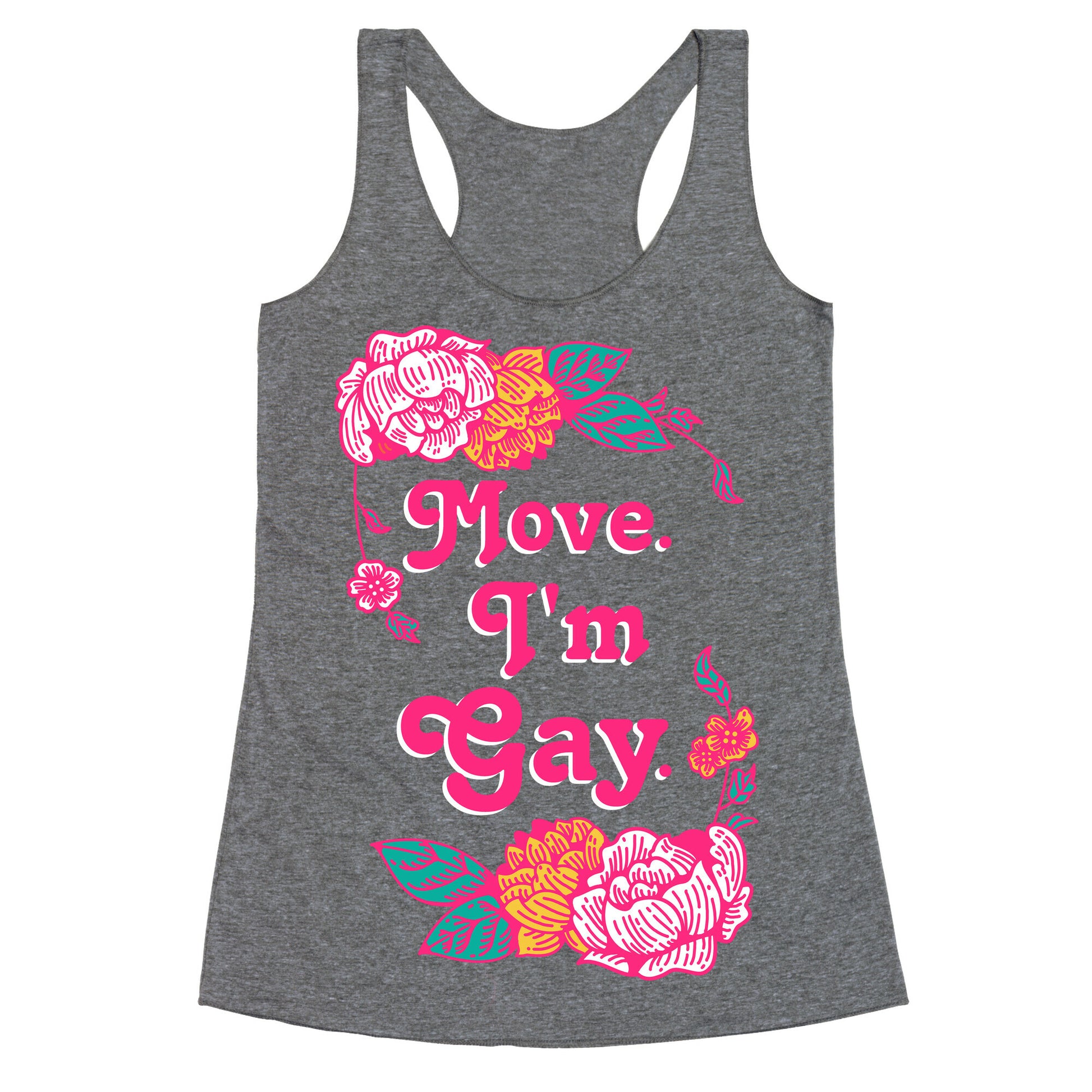 Move I'm Gay Racerback Tank