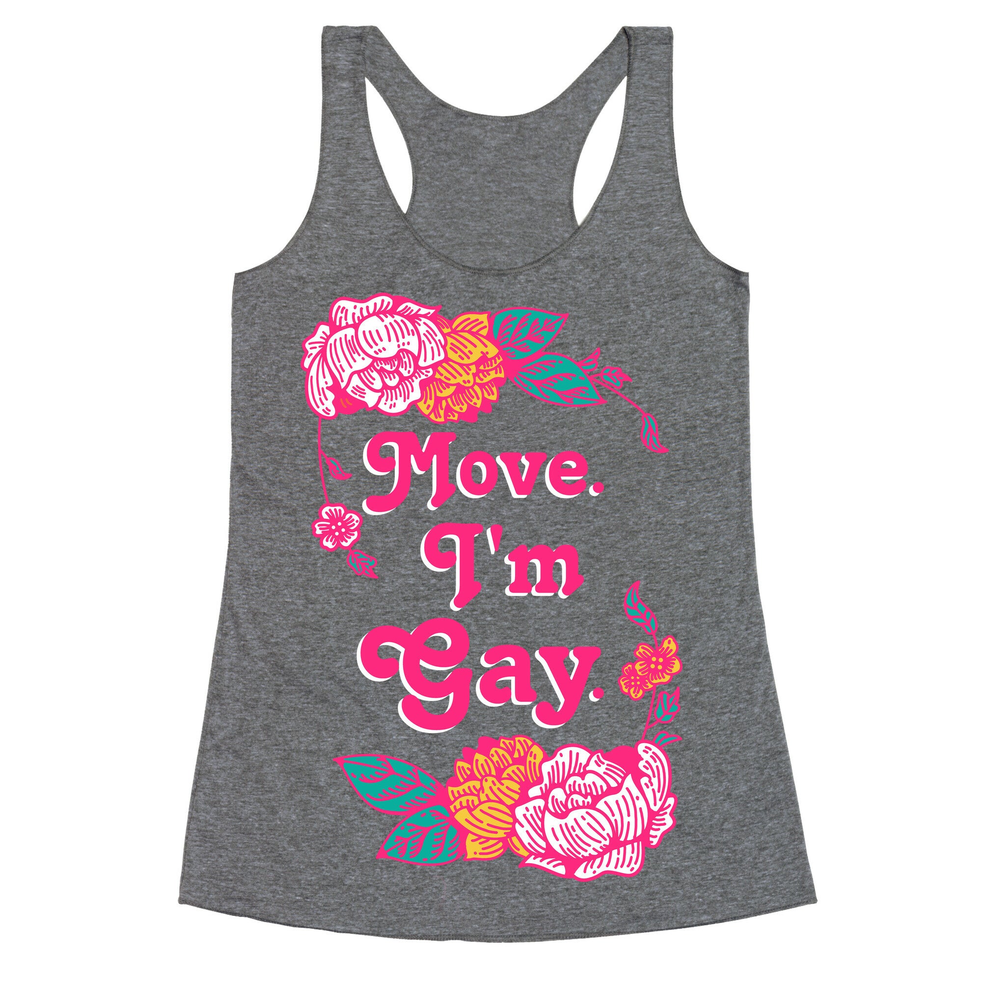 Move I'm Gay Racerback Tank