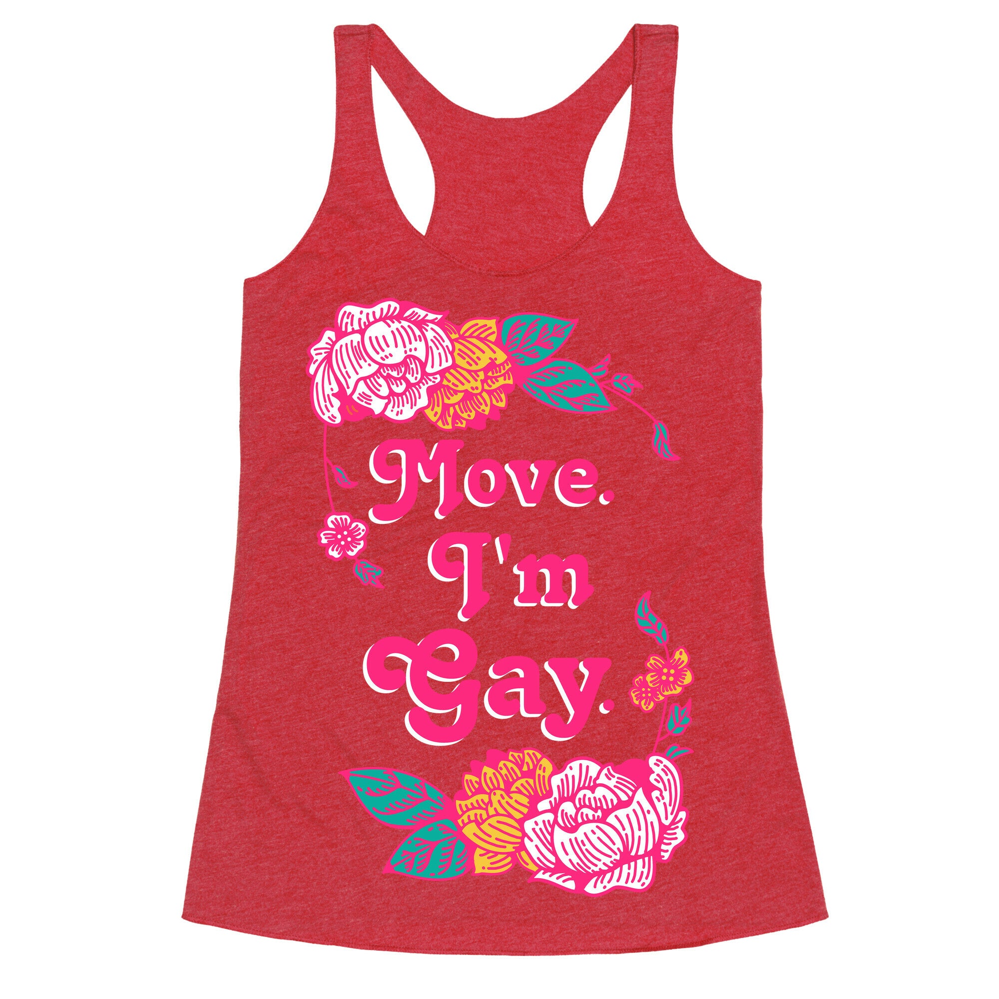 Move I'm Gay Racerback Tank