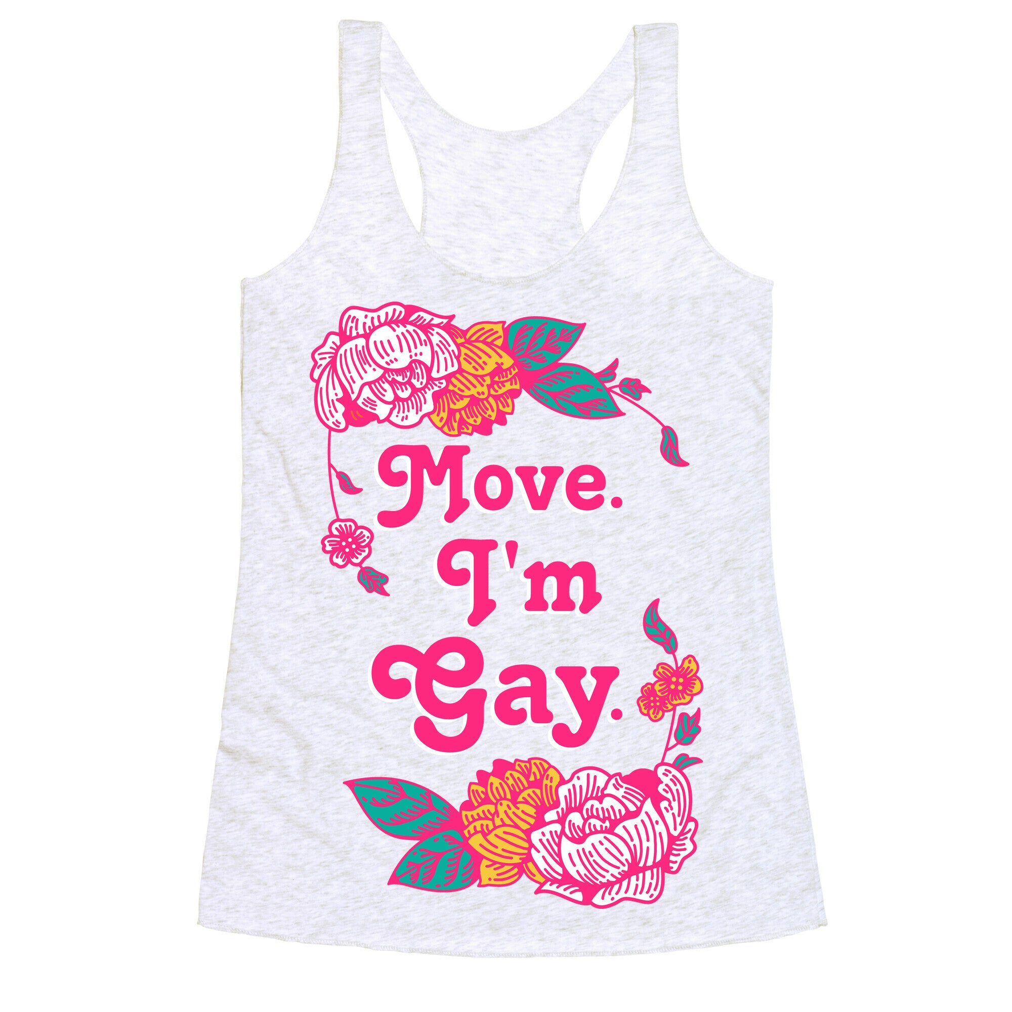 Move I'm Gay Racerback Tank