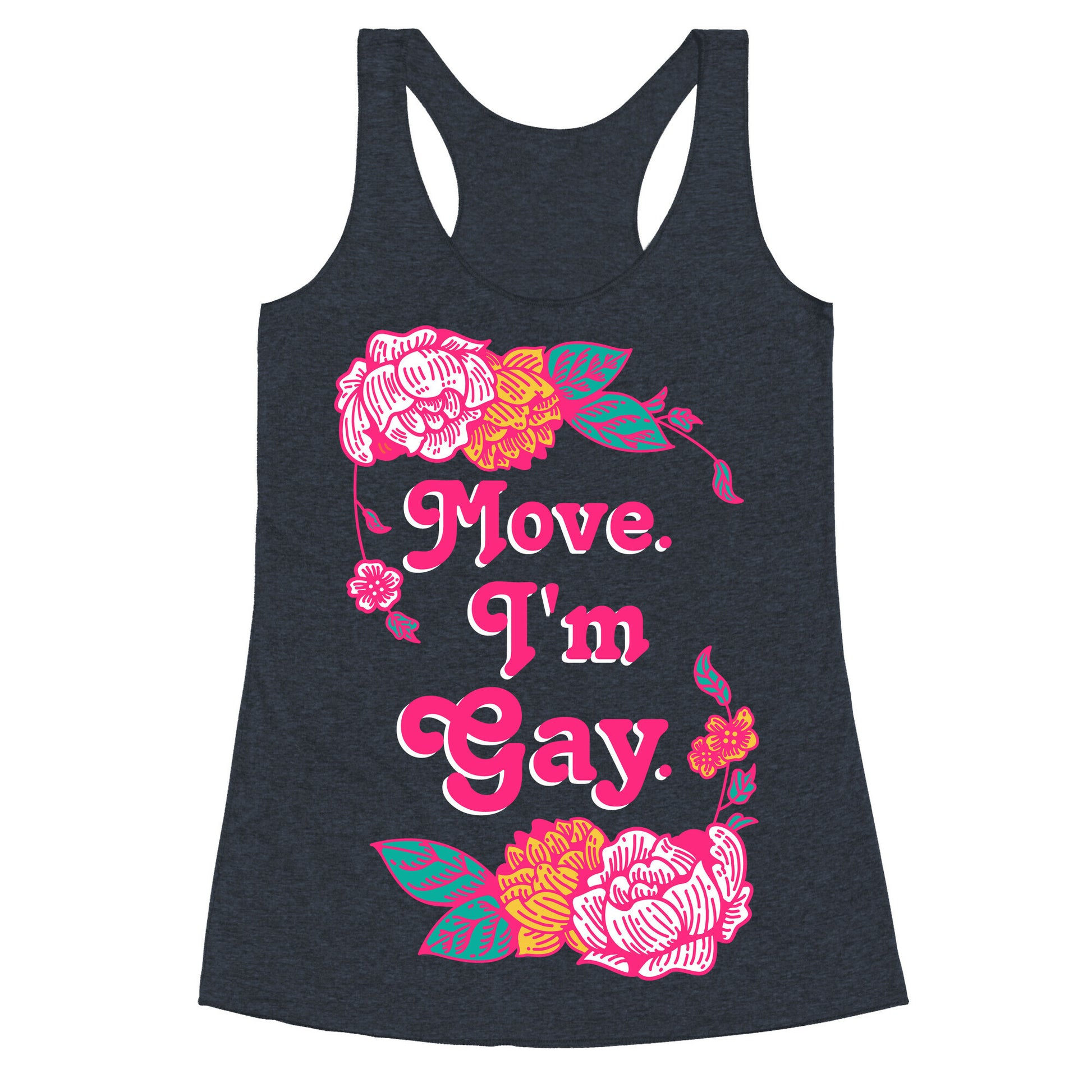 Move I'm Gay Racerback Tank