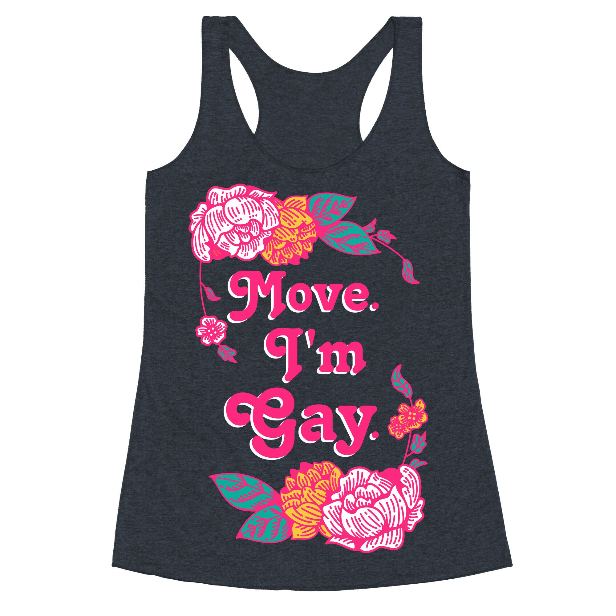 Move I'm Gay Racerback Tank