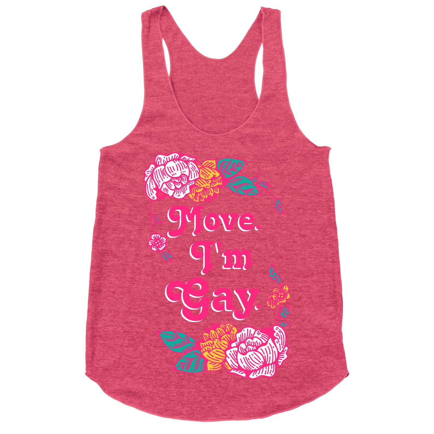 Move I'm Gay Racerback Tank
