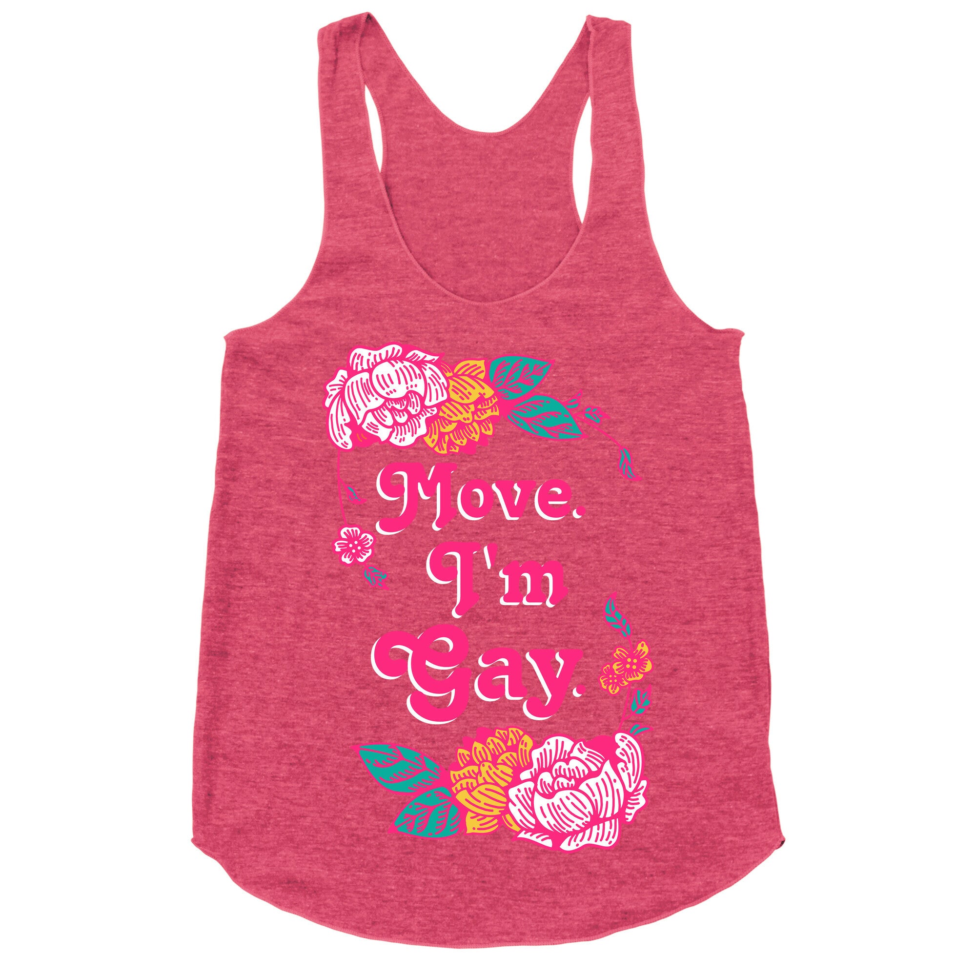 Move I'm Gay Racerback Tank