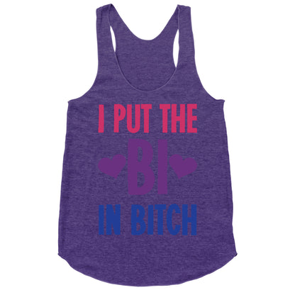 I Put the "Bi" in B*tch Racerback Tank