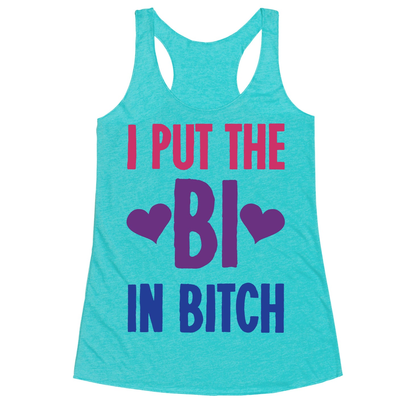 I Put the "Bi" in B*tch Racerback Tank