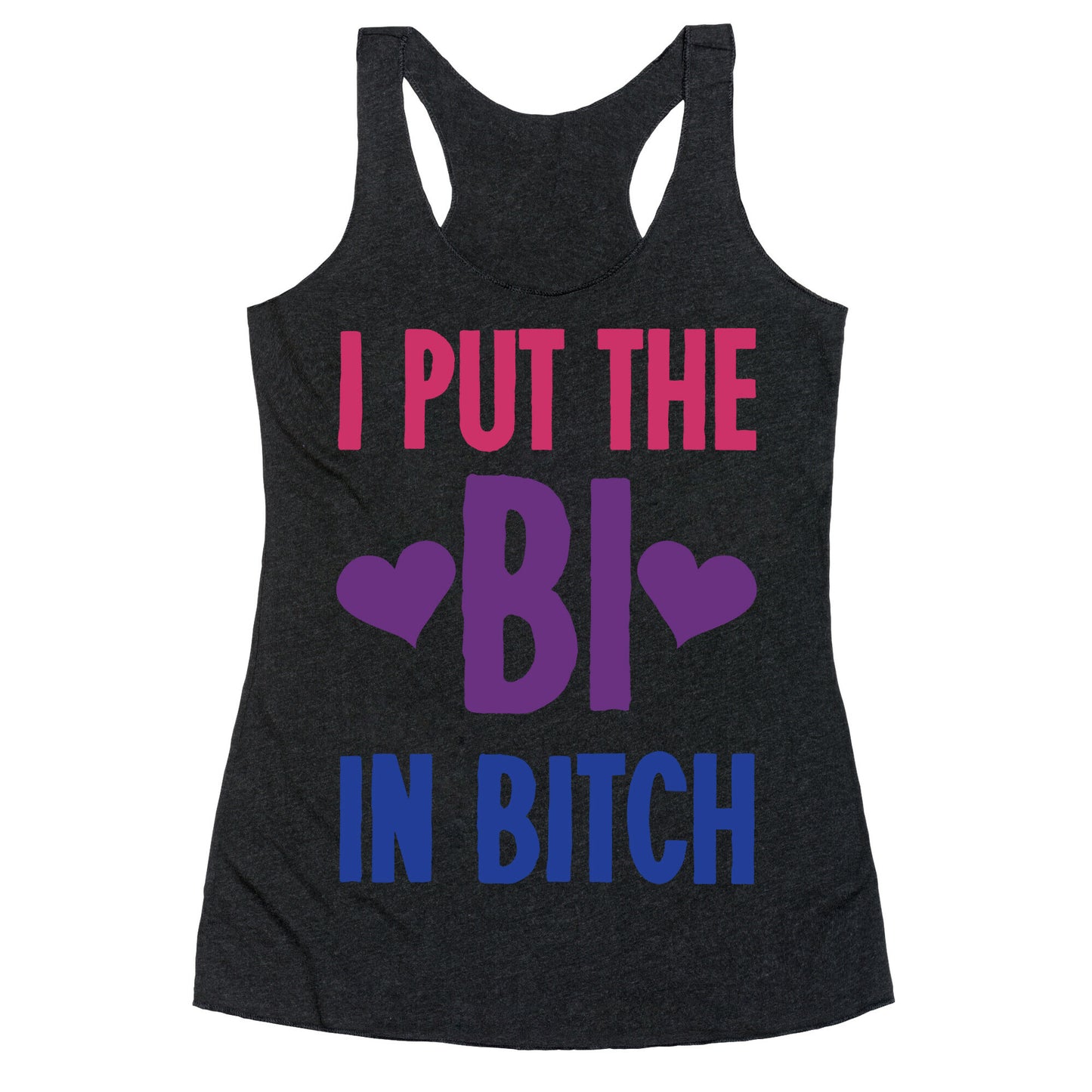 I Put the "Bi" in B*tch Racerback Tank