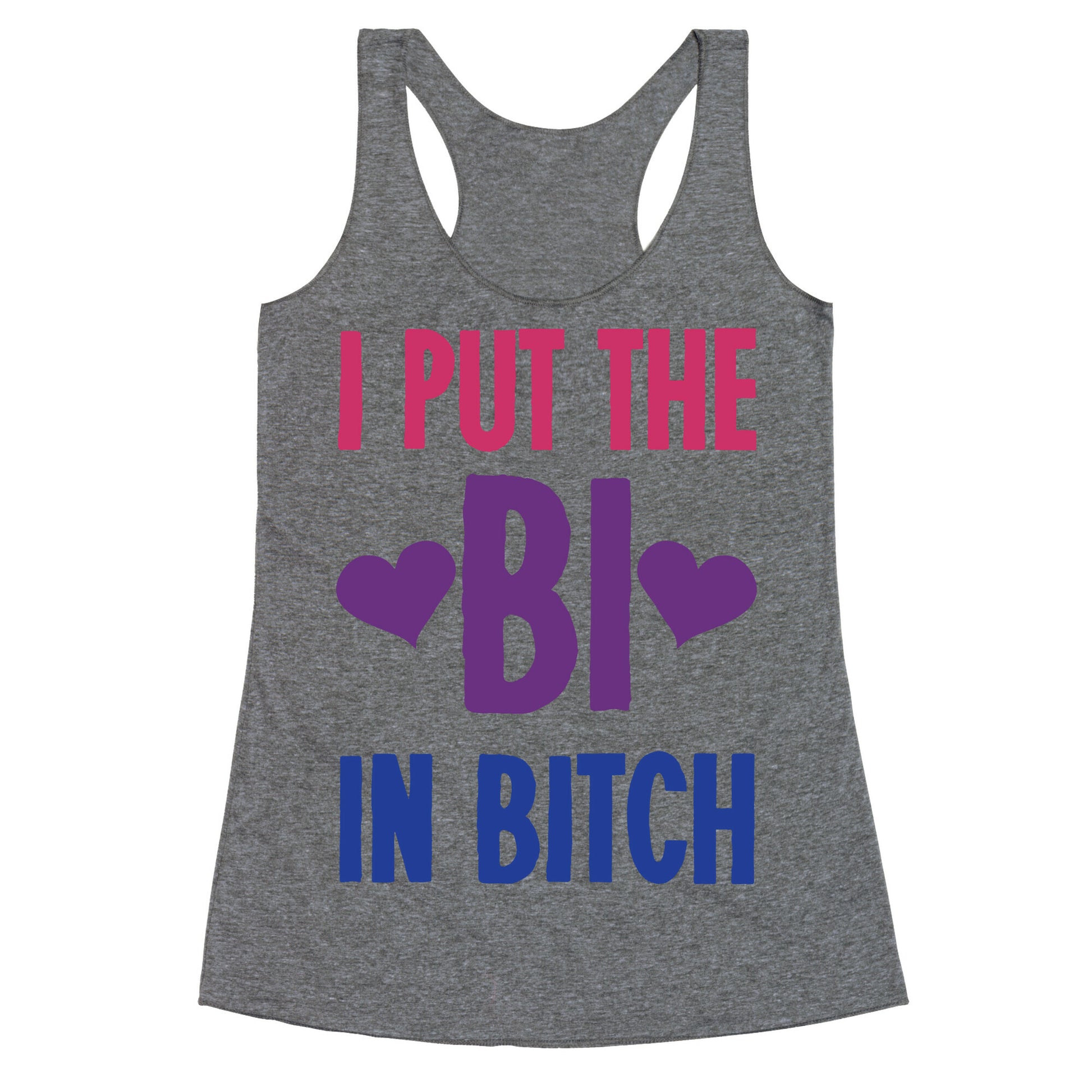 I Put the "Bi" in B*tch Racerback Tank