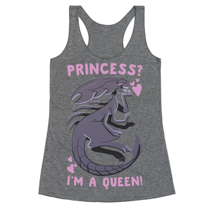 Princess? I'm a Xenomorph Queen! Racerback Tank