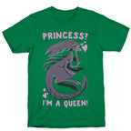 Princess? I'm A Xenomorph Queen! T-Shirt