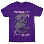 Princess? I'm A Xenomorph Queen! T-Shirt