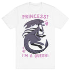 Princess? I'm A Xenomorph Queen! T-Shirt