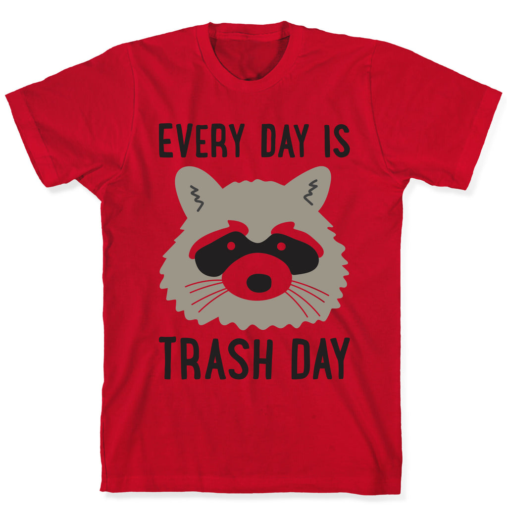 Every Day Is Trash Day Raccoon T-Shirt