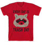 Every Day Is Trash Day Raccoon T-Shirt