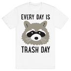 Every Day Is Trash Day Raccoon T-Shirt