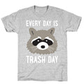 Every Day Is Trash Day Raccoon T-Shirt