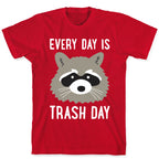 Every Day Is Trash Day Raccoon T-Shirt