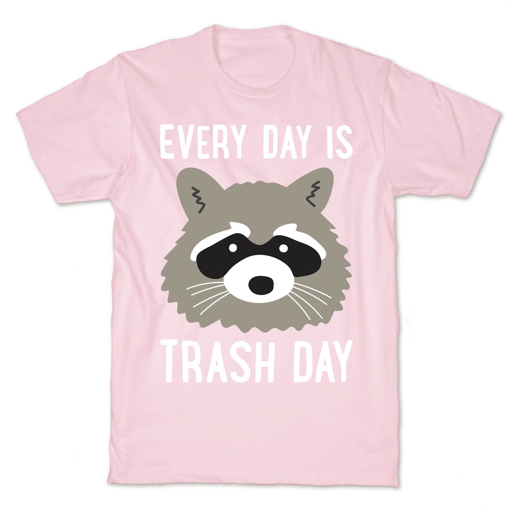 Every Day Is Trash Day Raccoon T-Shirt