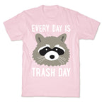 Every Day Is Trash Day Raccoon T-Shirt