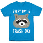 Every Day Is Trash Day Raccoon T-Shirt
