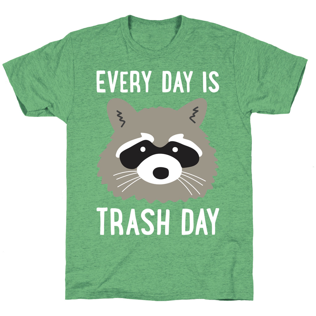 Every Day Is Trash Day Raccoon Unisex Triblend Tee